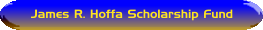 James R. Hoffa Scholarship Fund